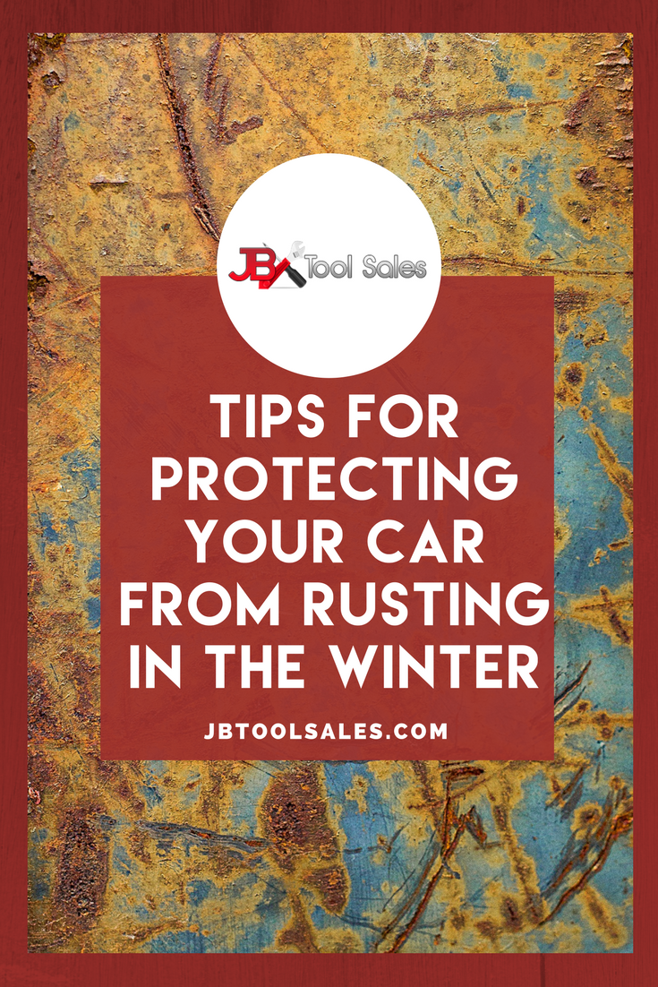 Tips to Protect Your Car from Rusting in the Winter JB Tool Sales Inc.