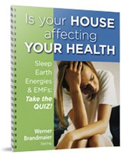 E-Workbook “Is your HOUSE affecting YOUR  HEALTH? – Sleep, Earth Energies and EMFs: Take the QUIZ!”  
The detailed 50 page E-workbook includes a self-evaluation questionnaire, full explanations and suggestions how to deal with typical earth energy drains (Geopathic Stress), electromagnetic fields from cellphones and computers, and a number of Feng Shui challenges. The 30 questions range from specifics about sleeping patterns to observations of plants and animals around you. You will find tips on how to improve your sleep, reduce EMFs and improve the energy in your home including a description of Bodydowsing, a method to communicate with your body on an intuitive level.
