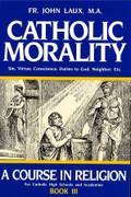 Book: Catholic Morality Book III (CATHOLIC MORA)