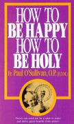 Book: How to be Happy How to be Holy (HOW TO BE)