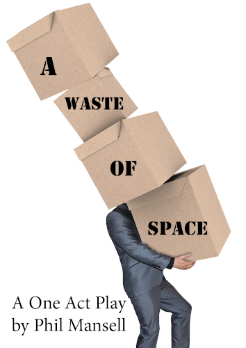 Comedy Play Script: 'A Waste Of Space' by Phil Mansell