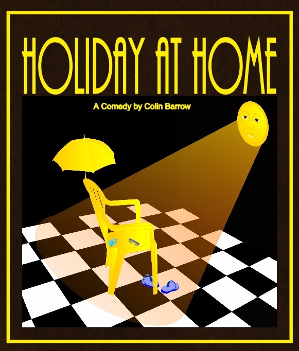 Comedy Play Script: 'Holiday At Home' by Colin Barrow
