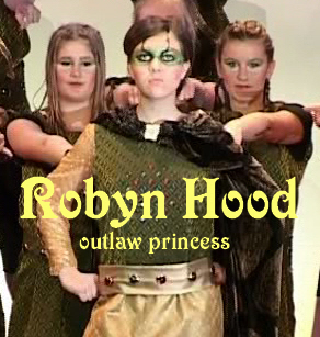 'Robyn Hood, outlaw princess' - a young cast musical