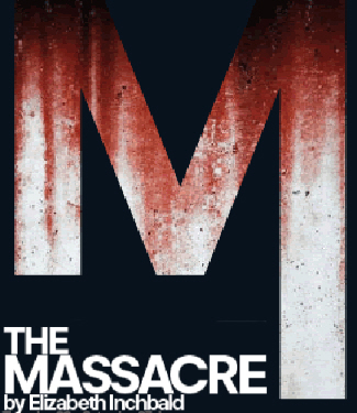Drama Play Script: 'The Massacre' by Elizabeth Inchbald