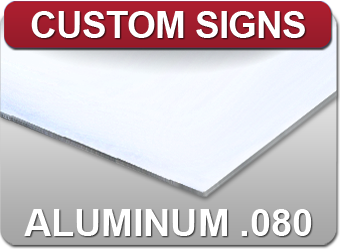 Aluminum .080" panels are ideal for heavy duty signage such as sidewalk & parking spaces and factory or warehouse signs.