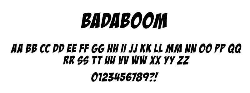 Comic: Badaboom Font (under license from Blambot Fonts Inc.)