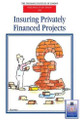 Insuring Privately Financed Projects