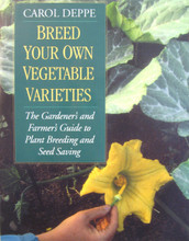 Breed Your Own Vegetable Varieties by Carol Deppe