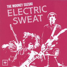The Mooney Suzuki Electric Sweat