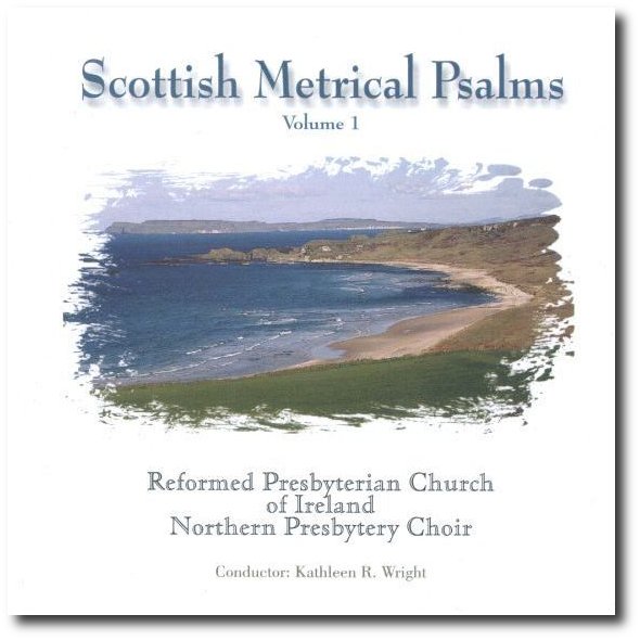 Scottish Metrical Psalms Volume 1 Northern Presbytery Choir