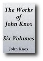 The Works of John Knox 6 Volume Set