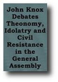 John Knox Debates God's Law, Idolatry and Civil Resistance in the General Assembly of 1564