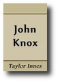 John Knox by Taylor Innes