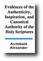 Evidences of the Authenticity, Inspiration, and Canonical Authority of the Holy Scriptures (1838) by Archibald Alexander