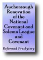 Auchensaugh Renovation of the National Covenant and Solemn League and Covenant by Reformed Presbytery