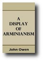 A Display of Arminianism by John Owen