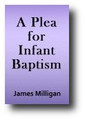 A Plea for Infant Baptism (1818) by James Milligan