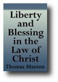 Liberty and Blessing in the Law of Christ by Thomas Manton