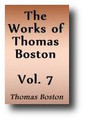 The Works of Thomas Boston - Volume 7 of 12