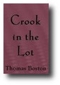 A Crook in the Lot, The Sovereignty of God in the Trials, Tribulations & Troubles of This Life by Thomas Boston