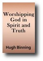 Worshipping God in Spirit and Truth by Hugh Binning