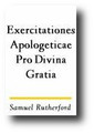 Exercitationes Apologeticae Pro Divina Gratia- in Latin by Samuel Rutherford