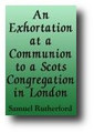 An Exhortation at a Communion to a Scots Congregation in London (1728) by Samuel Rutherford