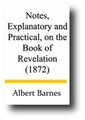 Notes, Explanatory and Practical, on the Book of Revelation (1872) by Albert Barnes