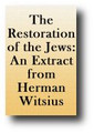 The Restoration of the Jews: An Extract from Herman Witsius (1806)