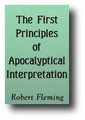 The First Principles of Apocalyptical Interpretation (1848) by Robert Fleming