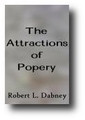 The Attractions of Popery by Robert Lewis Dabney