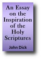 An Essay on the Inspiration of the Holy Scriptures (1840) by John Dick