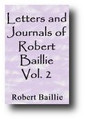 Letters and Journals of Robert Baillie 1642 To 1646 (Volume 2 of 3, 1841 edition) by Robert Baillie