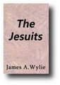 The Jesuits  by James A. Wylie