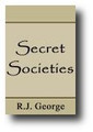 Secret Societies by R. J. George