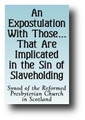 An Expostulation With Those Christians and Christian Churches, in the United States of America, That Are Implicated in the Sin of Slaveholding (1848) by Synod of the Reformed Presbyterian Chuch in Scotland