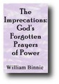 The Imprecations: God's Forgotten Prayers of Power by William Binnie