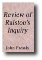 Review of Ralston's Inquiry into the Propriety of Using an Evangelical Psalmody in the Worship of God (1848) by John T. Pressly