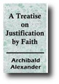 A Treatise on Justification by Faith (1837) by Archibald Alexander