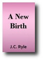 A New Birth by J. C. Ryle