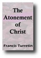 The Atonement of Christ by Francis Turretin