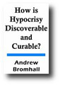 How is Hypocrisy Discoverable and Curable? (1661, reprinted 1844) by Andrew Bromhall