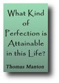 What Kind of Perfection is Attainable in this Life? by Thomas Manton