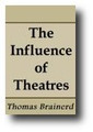 The Influence of Theaters by Thomas Brainerd