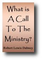 What Is A Call To The Ministry by Robert Lewis Dabney