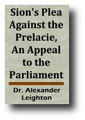 Sion's Plea Against the Prelacie, An Appeal To the Parliament by Alexander Leighton