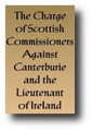 The Charge of the Scottish Commissioners Against Canterburie and the Lieutenant of Ireland (1641) by Scottish Commissioners