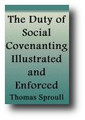 The Duty of Social Covenanting Illustrated and Enforced (1841) by Thomas Sproull