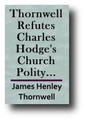 Thornwell Refutes Charles Hodge's Church Polity and Views on Worship
