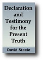 Declaration and Testimony for the Present Truth (1864) by David Steele